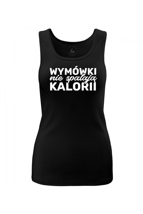 Tank top damski Wymówki nie spalają kalorii