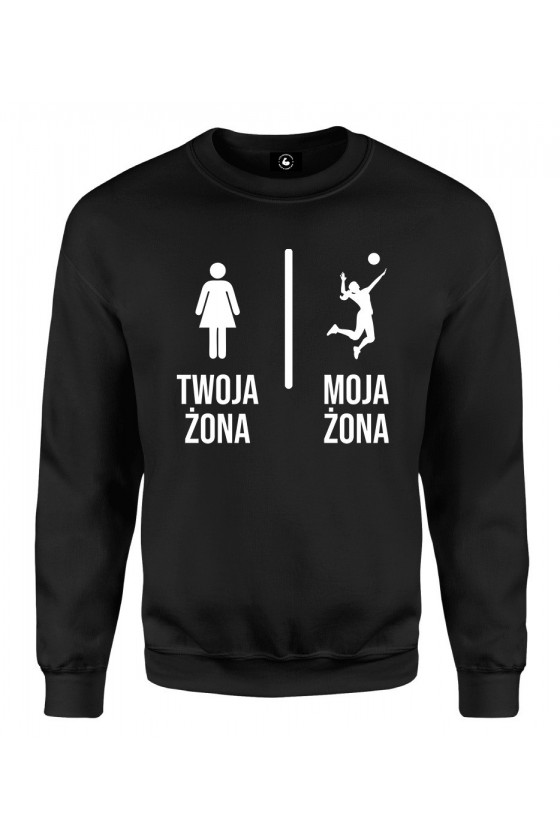 Bluza klasyczna Twoja żona vs Moja żona Siatkówka