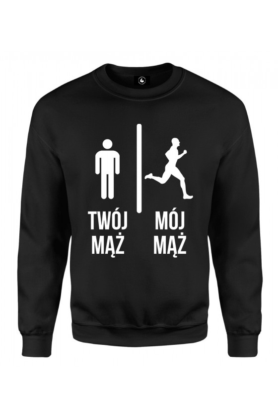 Bluza klasyczna Twój mąż vs mój mąż bieganie