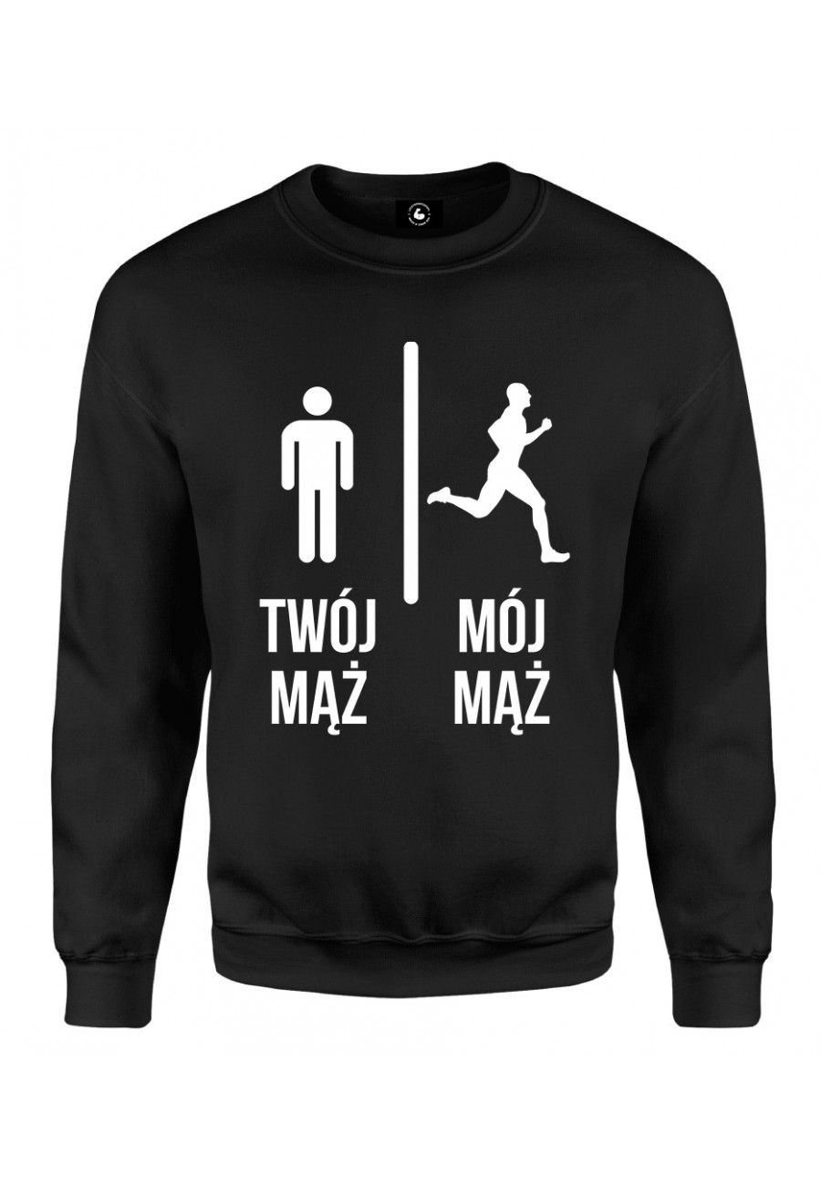 Bluza klasyczna Twój mąż vs mój mąż bieganie